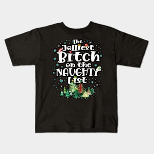 The Jolliest Bitch on the naughty list Kids T-Shirt